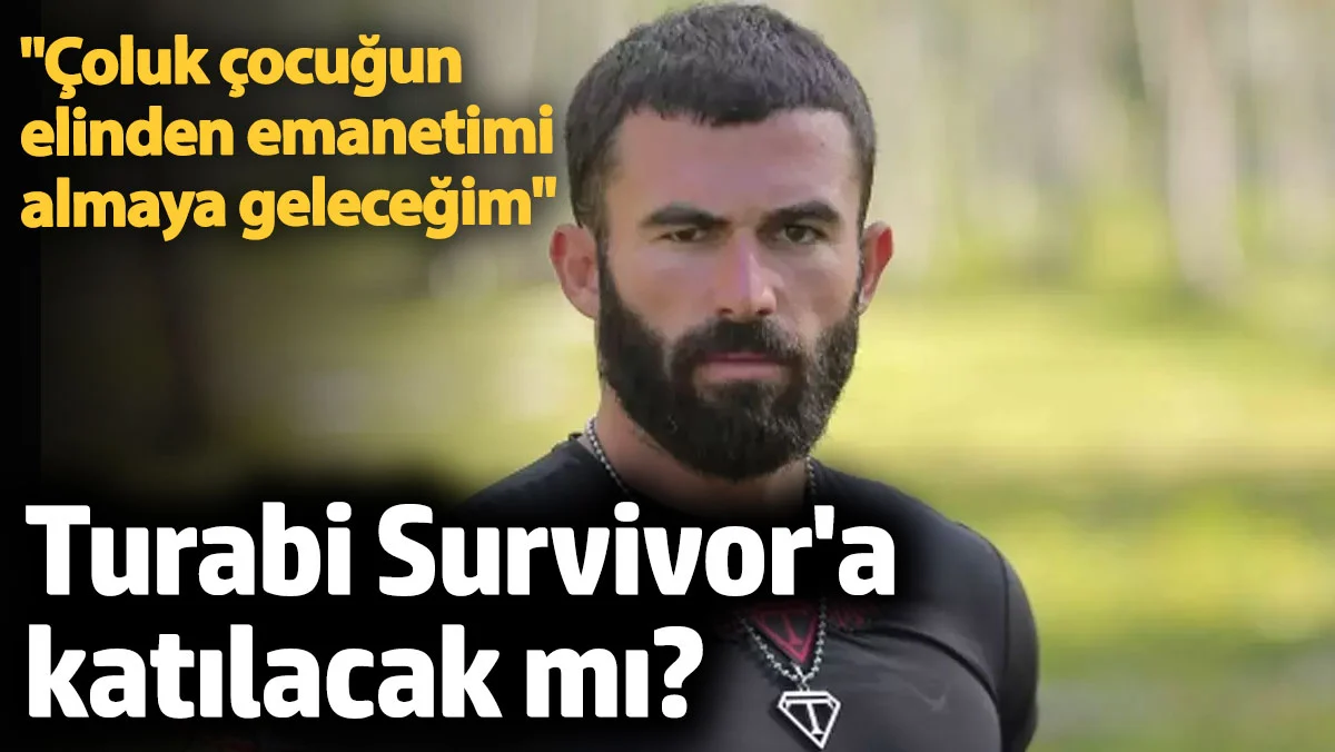 Survivor 2025'e Turabi katılacak mı? Sosyal medyadan açıkladı