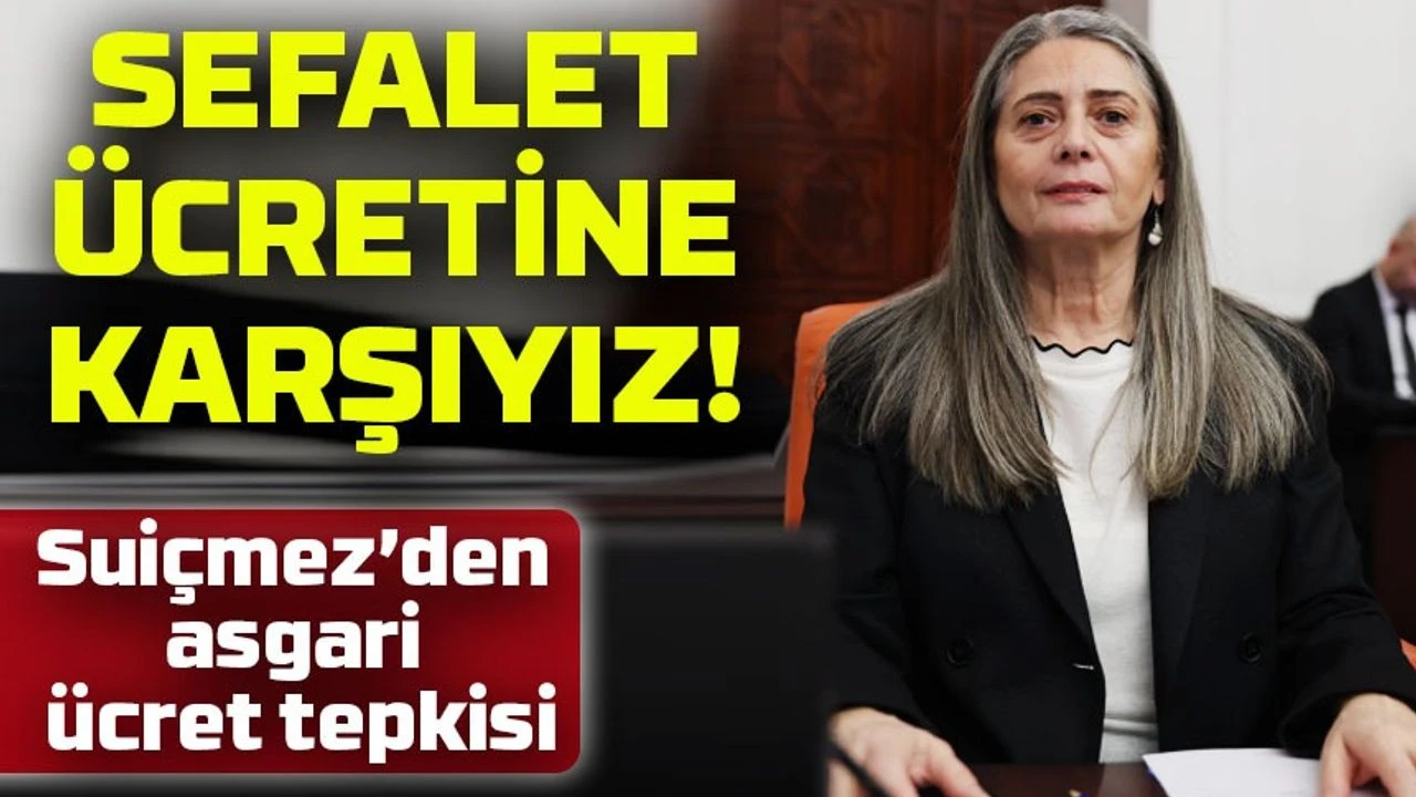 Asgari Ücrete Sibel Suiçmez’den Sert Tepki: “22 Bin 104 Liralık Sefalet Ücretine Karşıyız!”