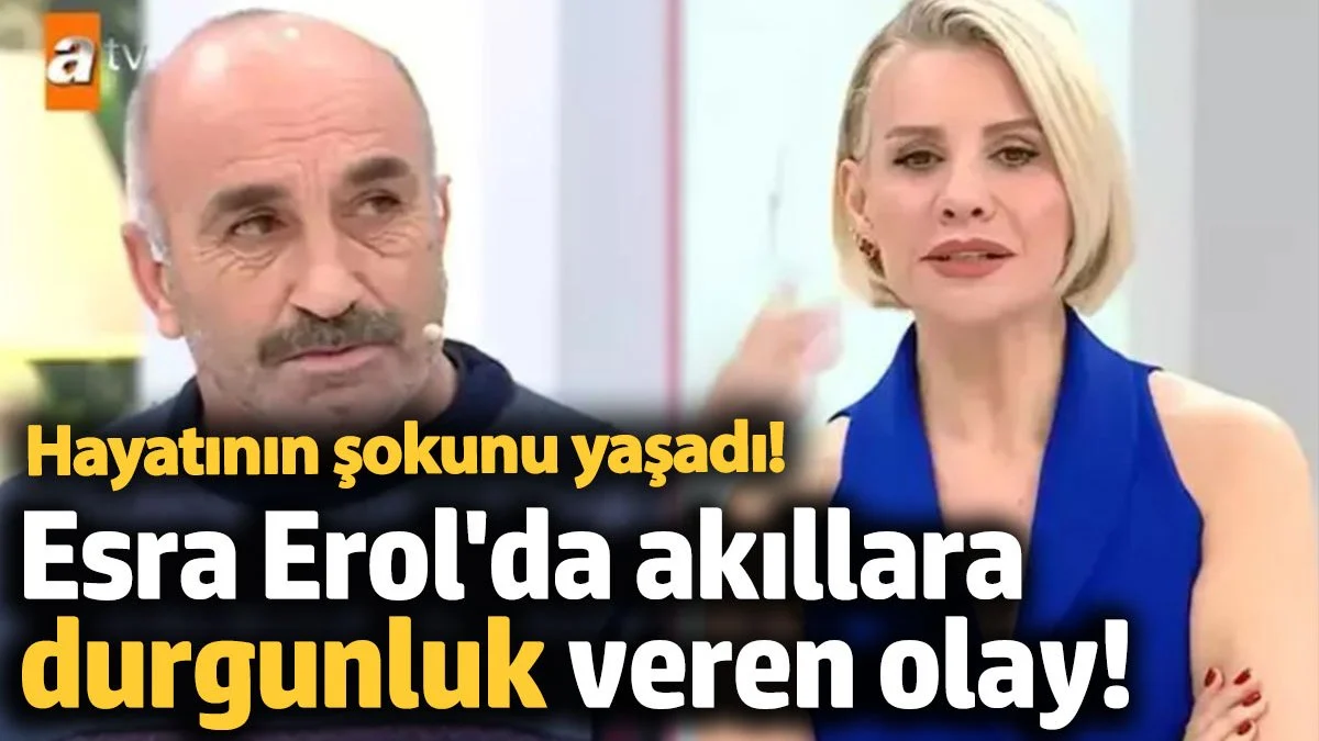 Esra Erol'da akıllara durgunluk veren olay!