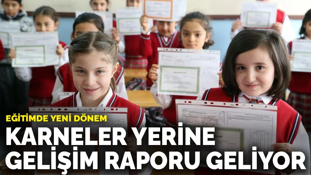 Eğitimde yeni dönem: Karneler yerine gelişim raporu geliyor