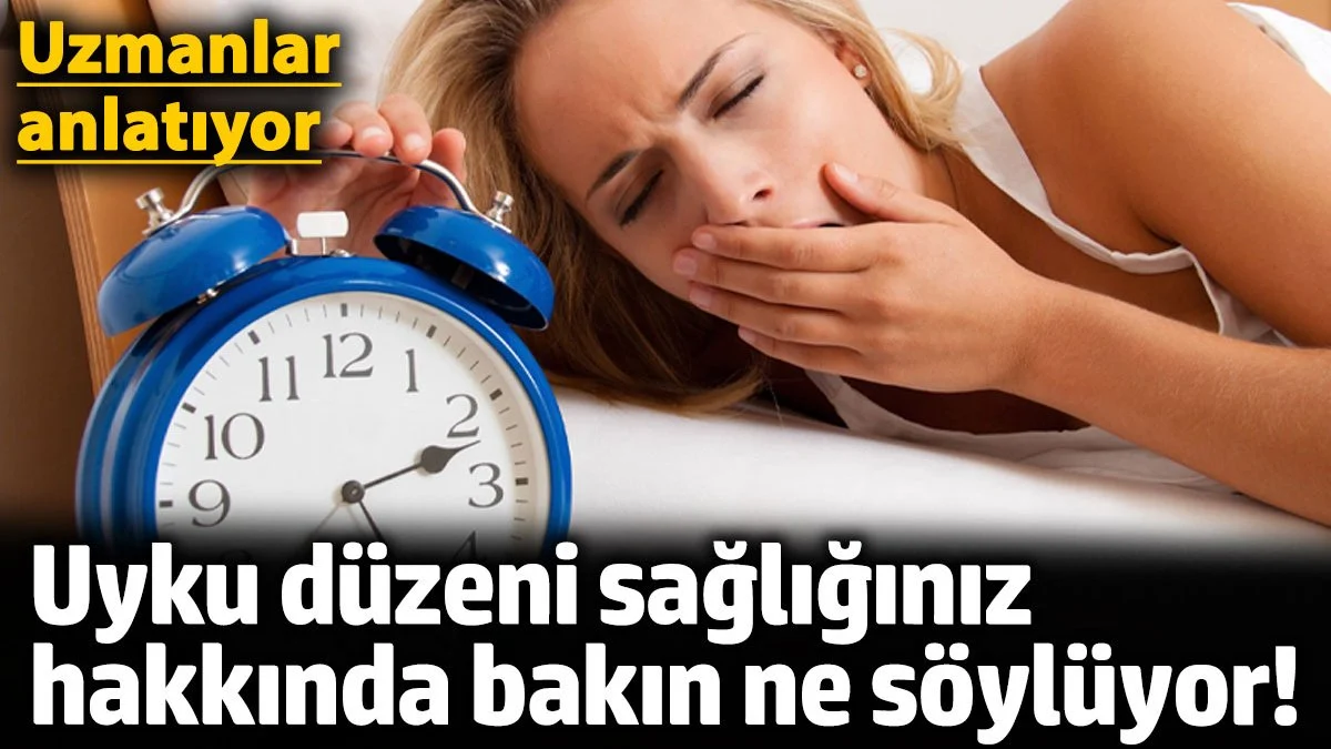 Uyku Düzeni Sağlığınızı Nasıl Etkiliyor? Uzmanlar Açıklıyor