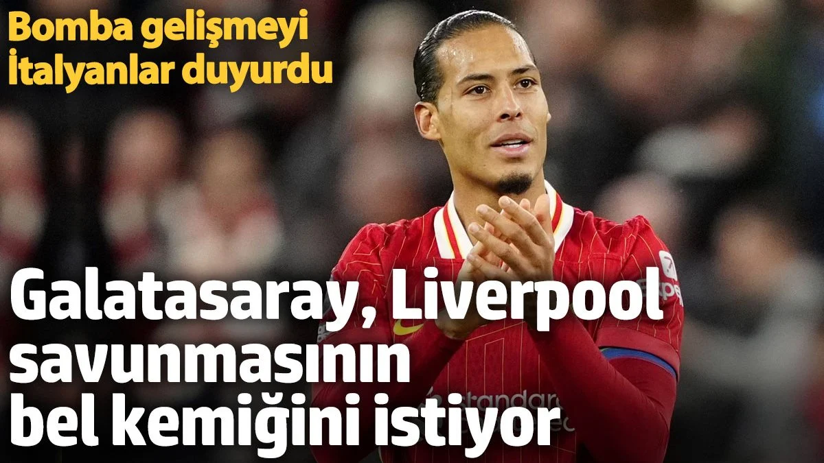 Galatasaray, Liverpool savunmasının bel kemiğini istiyor