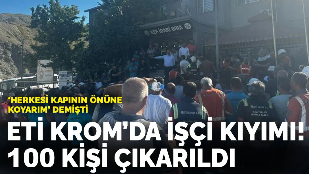 Elazığ’daki Eti Krom Maden İşletmesinde 100 İşçinin İşine Son Verildi
