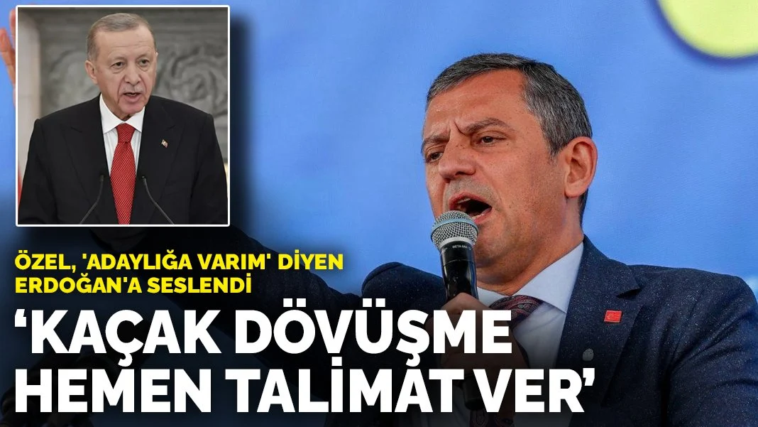 Özgür Özel, 'Adaylığa varım' diyen Erdoğan'a seslendi: Kaçak dövüşme hemen talimat ver