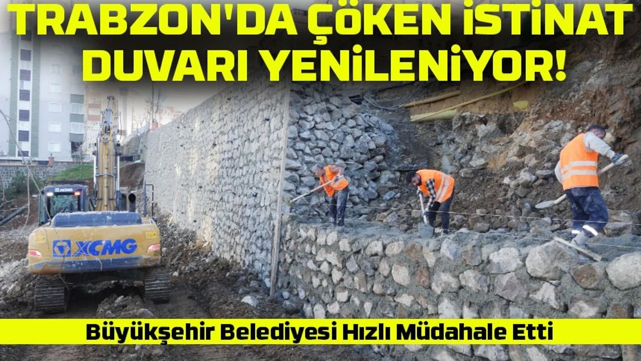 Trabzon'da Çöken İstinat Duvarı Yenileniyor! Büyükşehir Belediyesi Çalışmalarında Sona Yaklaştı