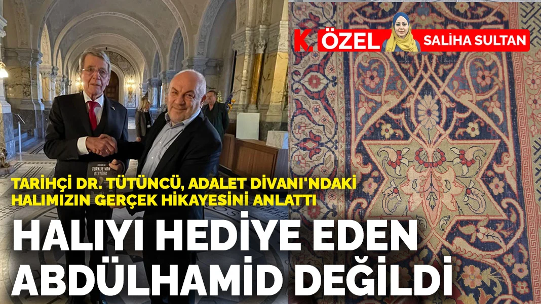Tarihçi Dr. Tütüncü, Adalet Divanı'ndaki halımızın anlattı: Halıyı hediye eden Abdülhamid değildi