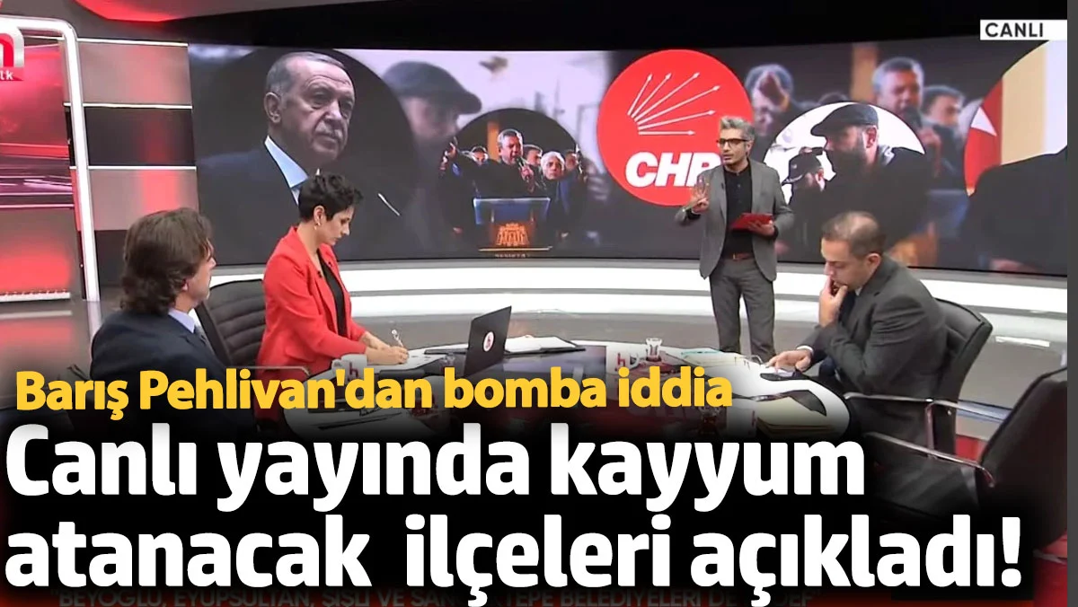 Barış Pehlivan'dan bomba iddia! Canlı yayında kayyum atanacak ilçeleri açıkladı