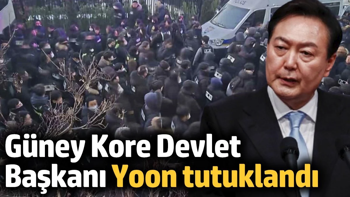 Güney Kore Devlet Başkanı Yoon Suk Yeol tutuklandı