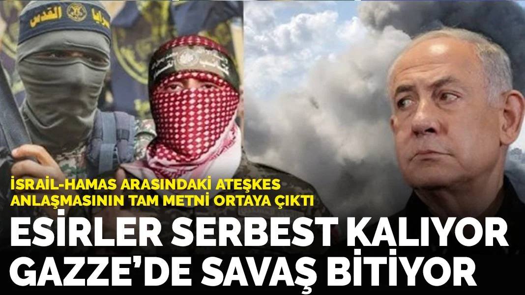 İsrail-Hamas arasındaki ateşkes anlaşmasının tam metni ortaya çıktı: Esirler serbest kalıyor, Gazze’de savaş bitiyor