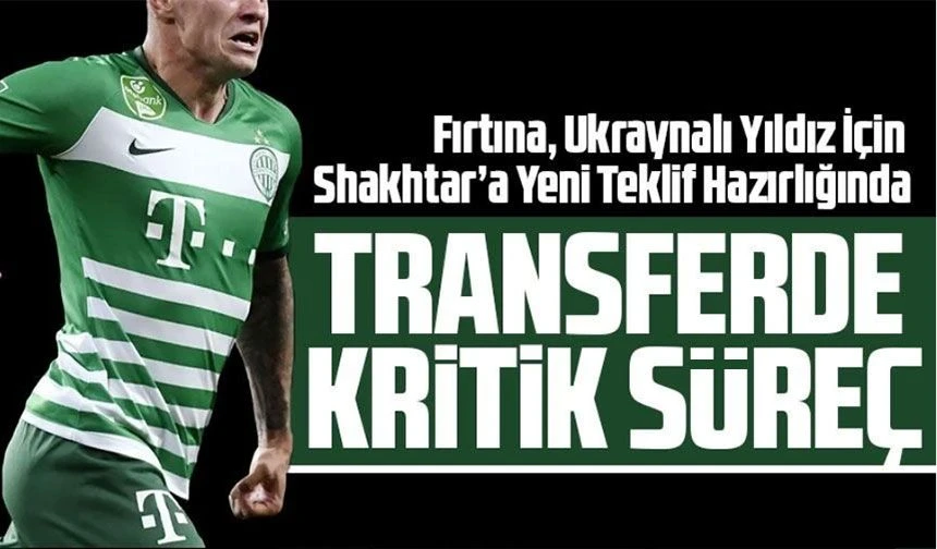 Trabzonspor’dan Ukraynalı Yıldız İçin Yeni Teklif