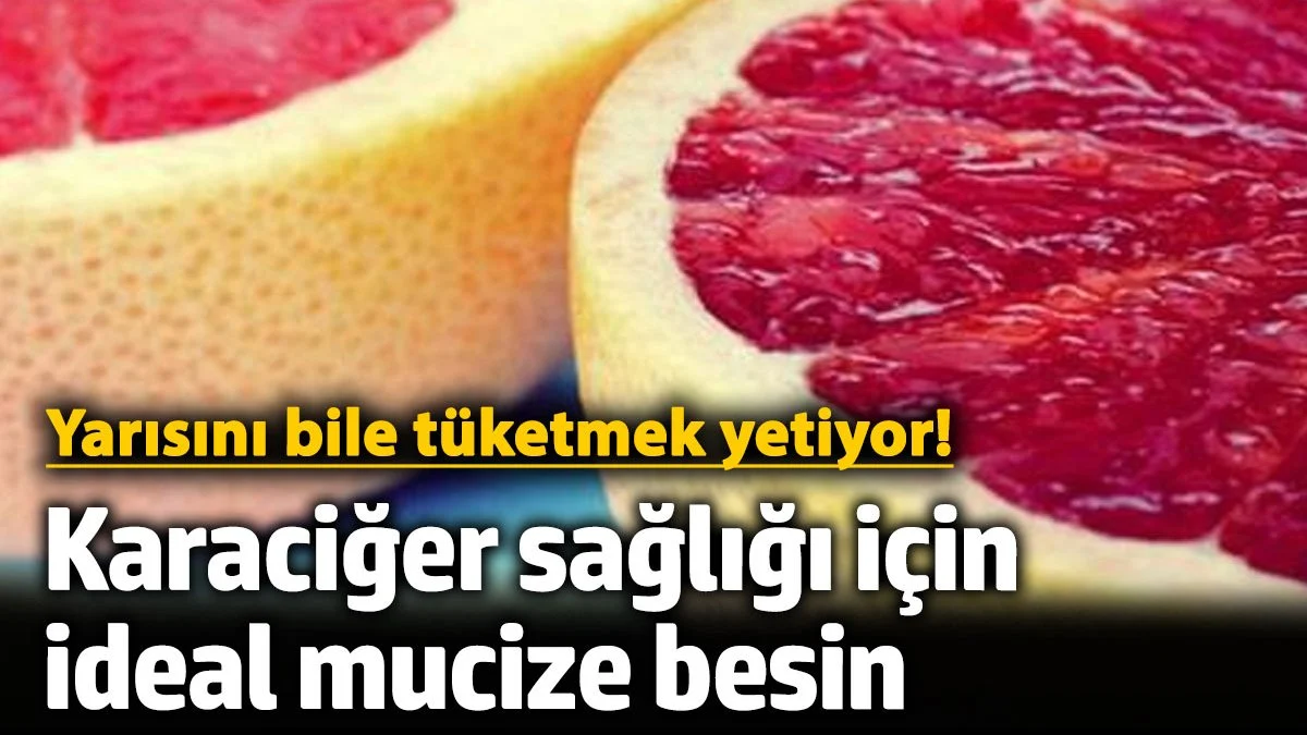Yarısını bile tüketmek yetiyor! Karaciğer sağlığı için ideal mucize besin
