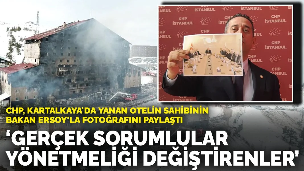 CHP, Kartalkaya'da yanan otelin sahibinin Bakan Ersoy'la fotoğrafını paylaştı: