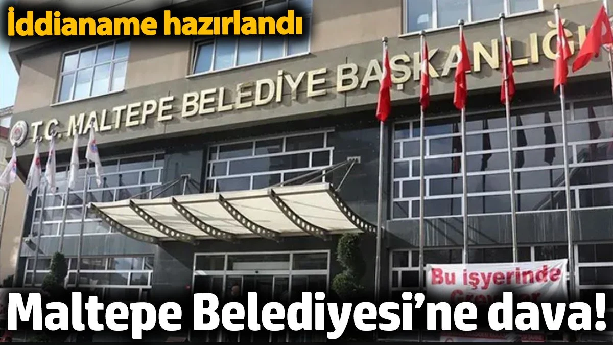 Maltepe Belediyesi'ne İhale Skandalı İddiasıyla Dava Açıldı