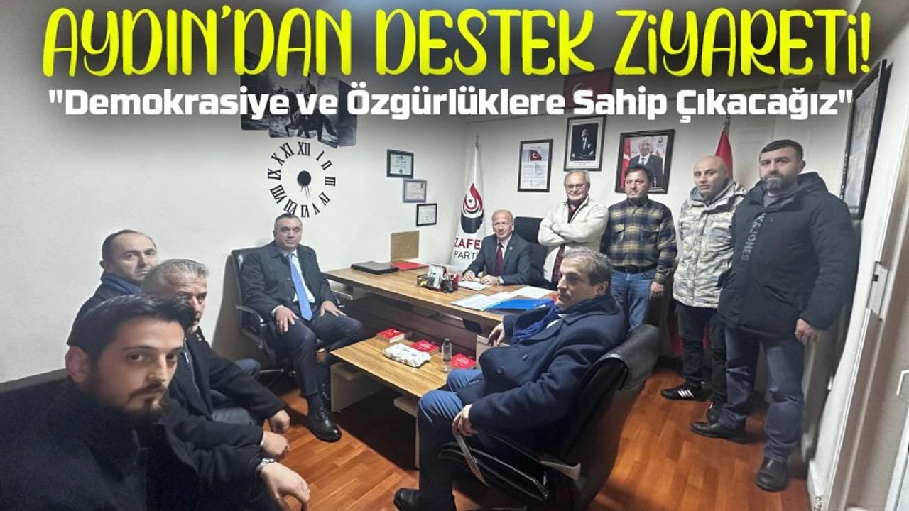 Yavuz Aydın’dan Zafer Partisi’ne Destek Ziyareti: 