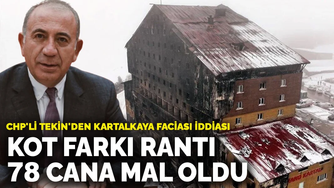 CHP'li Tekin'den Kartalkaya faciası iddiası: Kot farkı rantı 78 cana mal oldu