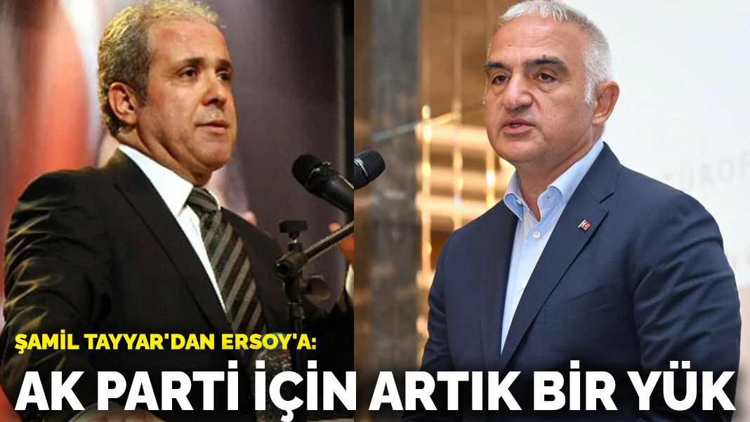 Şamil Tayyar'dan Ersoy'a: AK Parti için artık bir yük