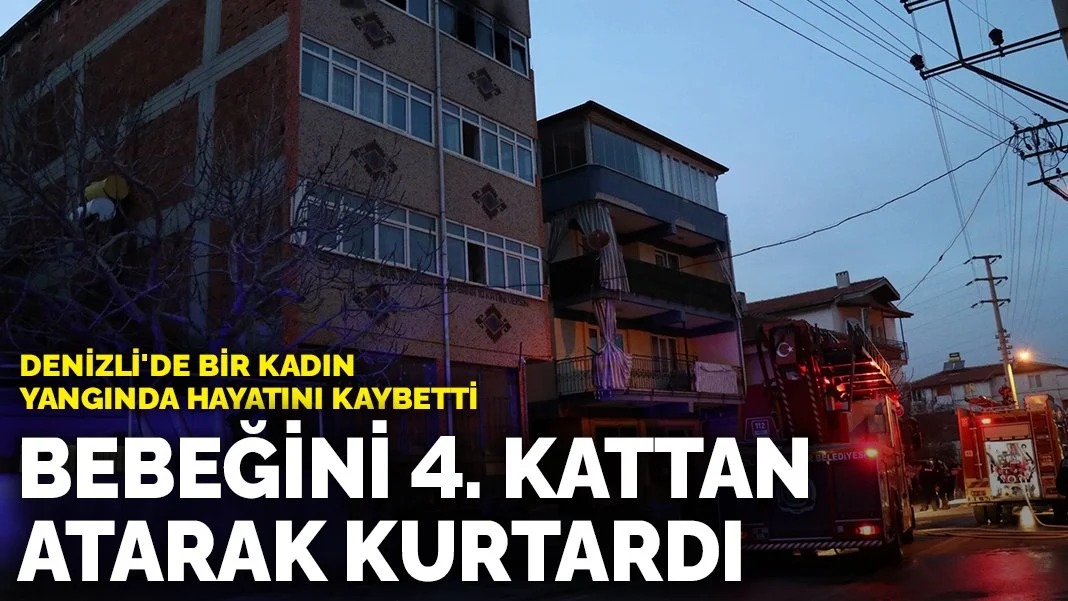 Denizli'de Trajik Yangın: Anne Hayatını Kaybetti, Bebeğini Battaniyeyle Kurtardı