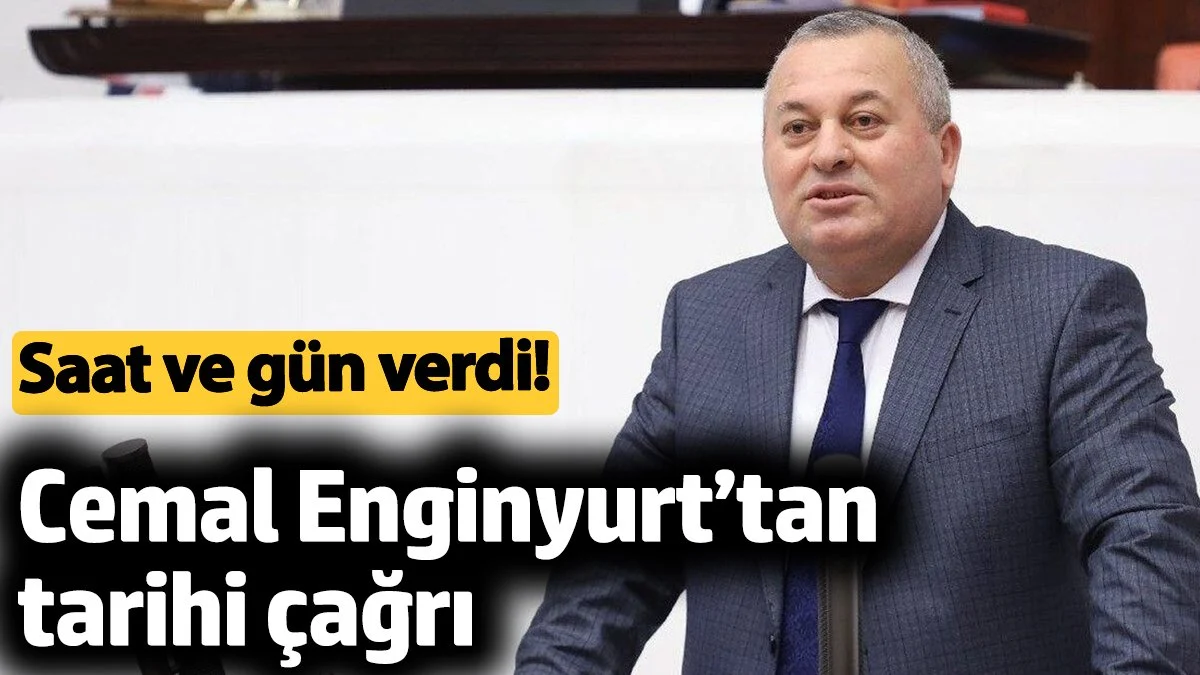 Cemal Enginyurt’tan tarihi çağrı. Saat ve gün verdi!