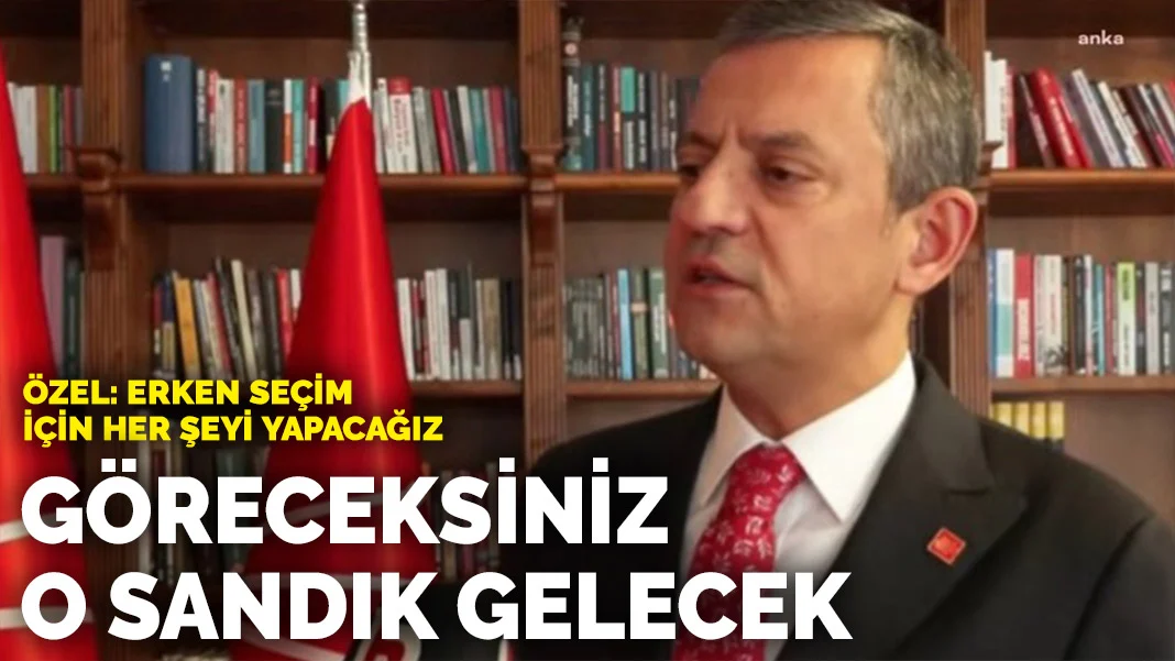 Özel: Erken seçim için her şeyi yapacağız... Göreceksiniz o sandık gelecek