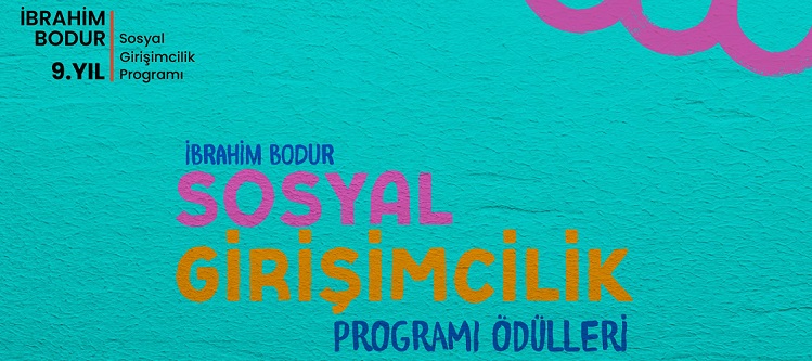 9. İbrahim Bodur Sosyal Girişimcilik Programı sosyal girişimcilerin başvurularını bekliyor