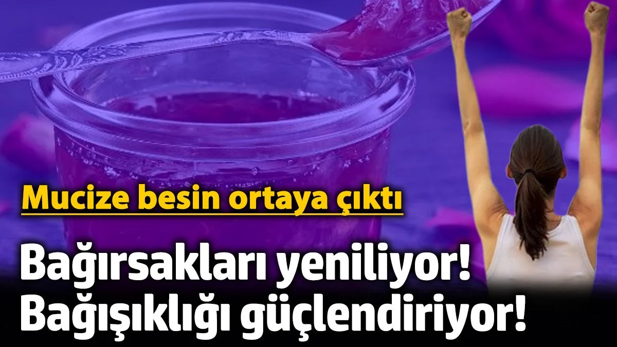 Bağırsakları yeniliyor! Bağışıklığı güçlendiriyor! Mucize besin ortaya çıktı