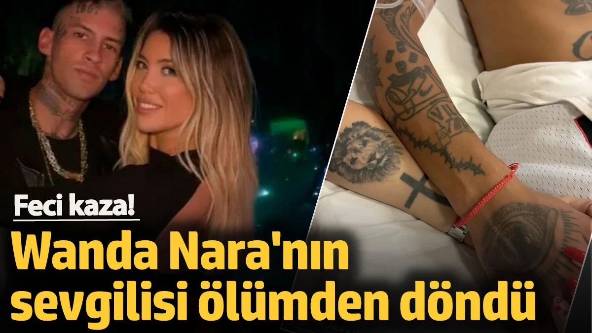 Feci kaza! Wanda Nara'nın sevgilisi ölümden döndü!