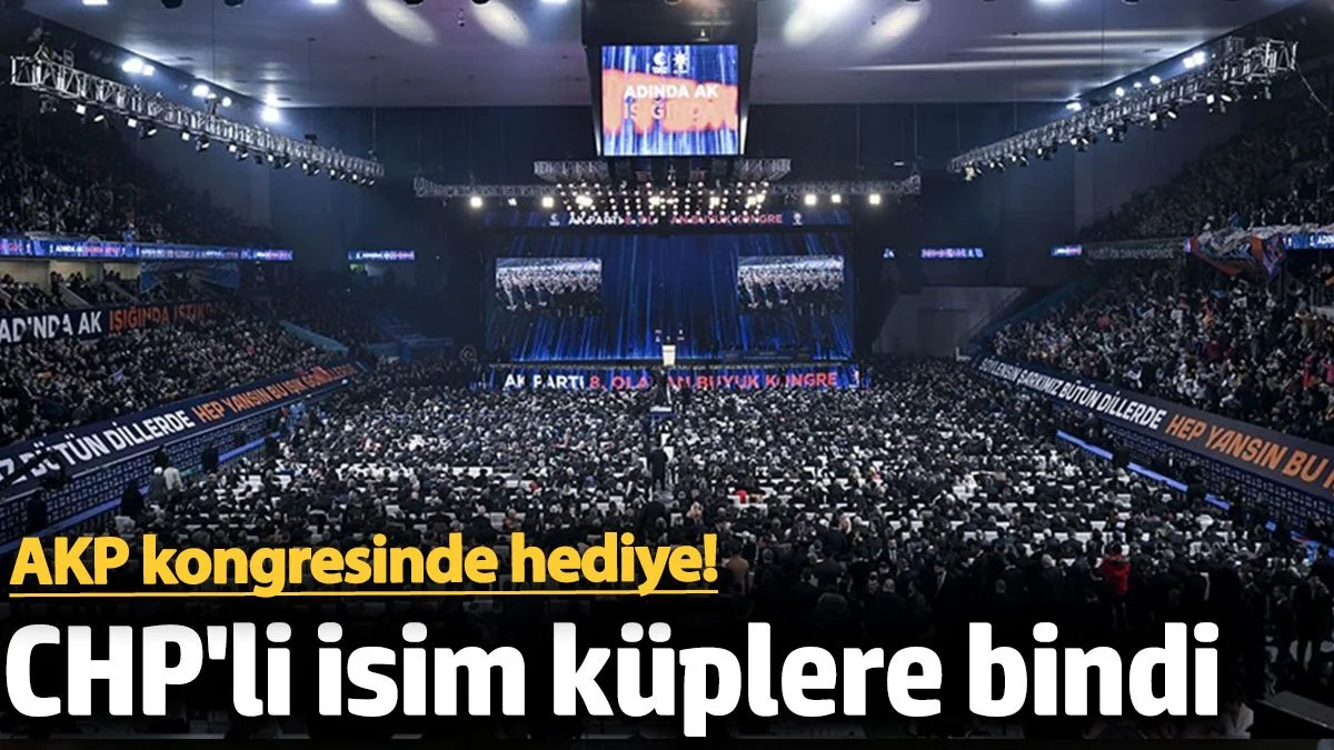 AKP kongresinde hediye! CHP'li isim küplere bindi