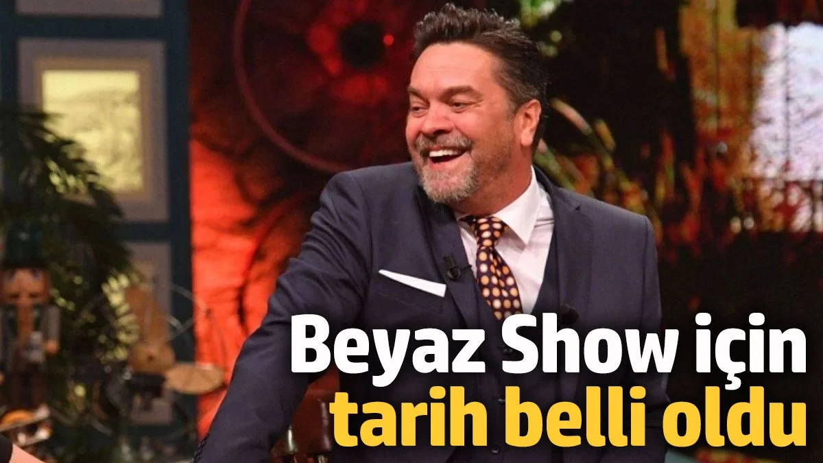 Beyaz Show için tarih belli oldu
