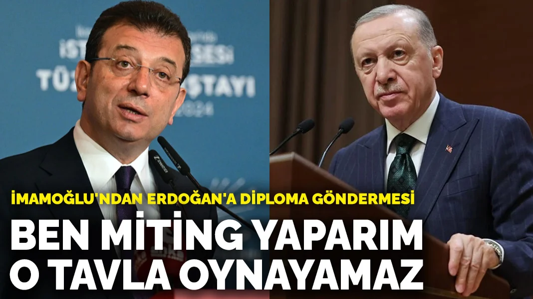 İmamoğlu'ndan Erdoğan'a diploma göndermesi: Ben miting yaparım, o tavla oynayamaz