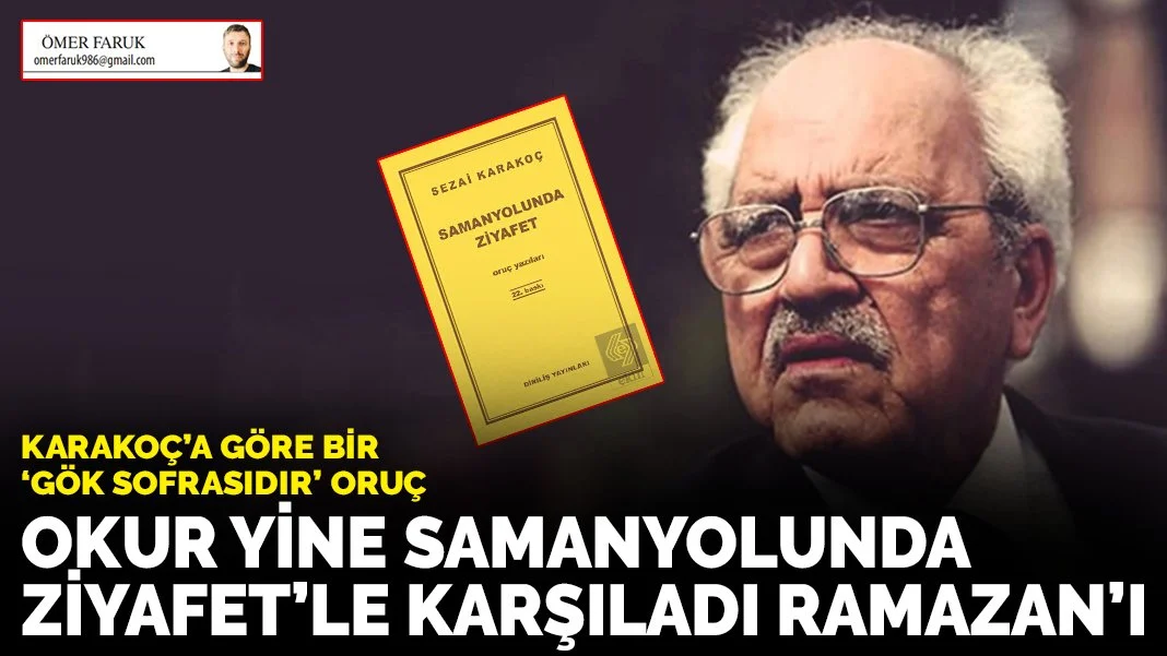 Karakoç’a göre bir ‘gök sofrasıdır’ oruç