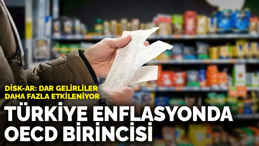 DİSK-AR: Türkiye enflasyonda OECD birincisi