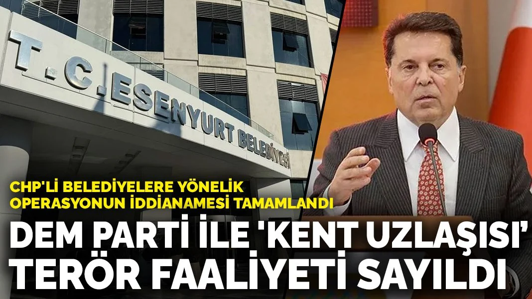 DEM Parti ile 'kent uzlaşısı' terör faaliyeti sayıldı