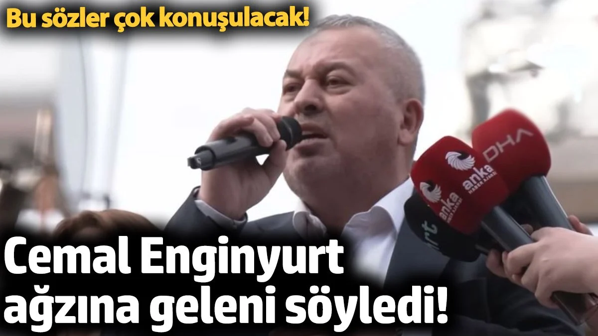 Cemal Enginyurt ağzına geleni söyledi! Bu sözler çok konuşulacak