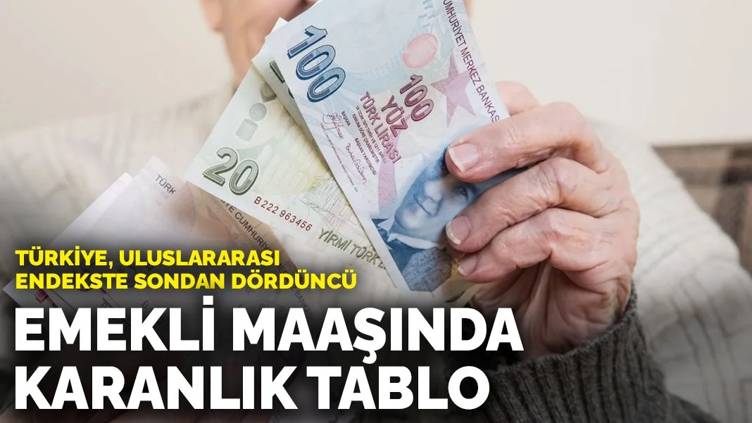 Emekli maaşında karanlık tablo: Türkiye, uluslararası endekste sondan dördüncü