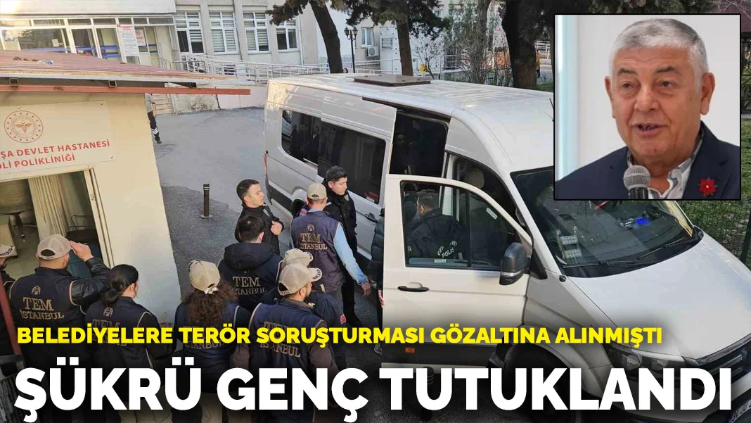 Belediyelere terör soruşturması gözaltına alınmıştı: Şükrü Genç tutuklandı