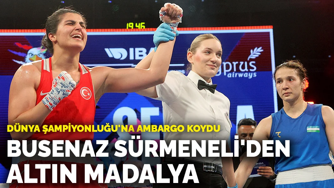 Busenaz Sürmeneli Tarih Yazdı: Üçüncü Kez Dünya Şampiyonu!