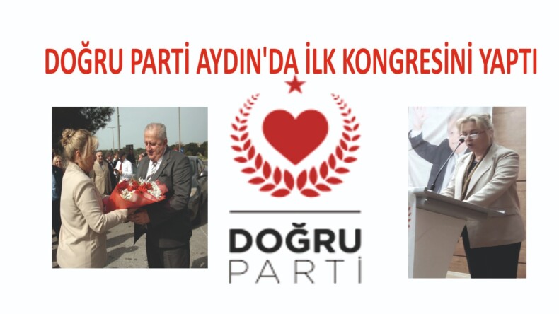 Doğru Parti Aydın'da İlk Kongresini Gerçekleştirdi