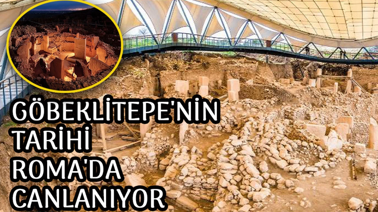 Göbeklitepe'nin Gizemi Roma'da Keşfe Çıkıyor!