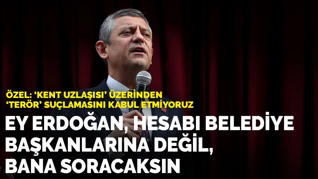 Özel: Ey Erdoğan, hesabı belediye başkanlarına değil, bana soracaksın
