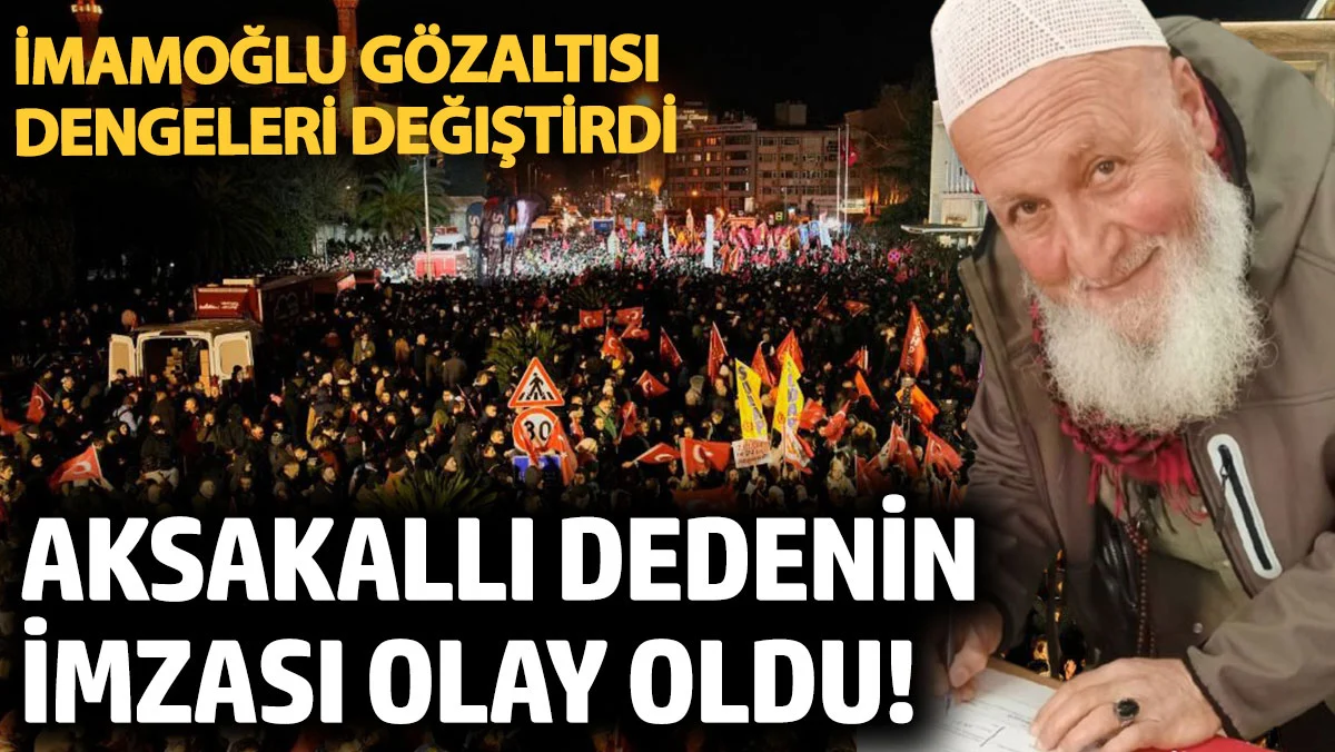 Aksakallı dedenin imzası olay oldu! İmamoğlu gözaltısı dengeleri değiştirdi