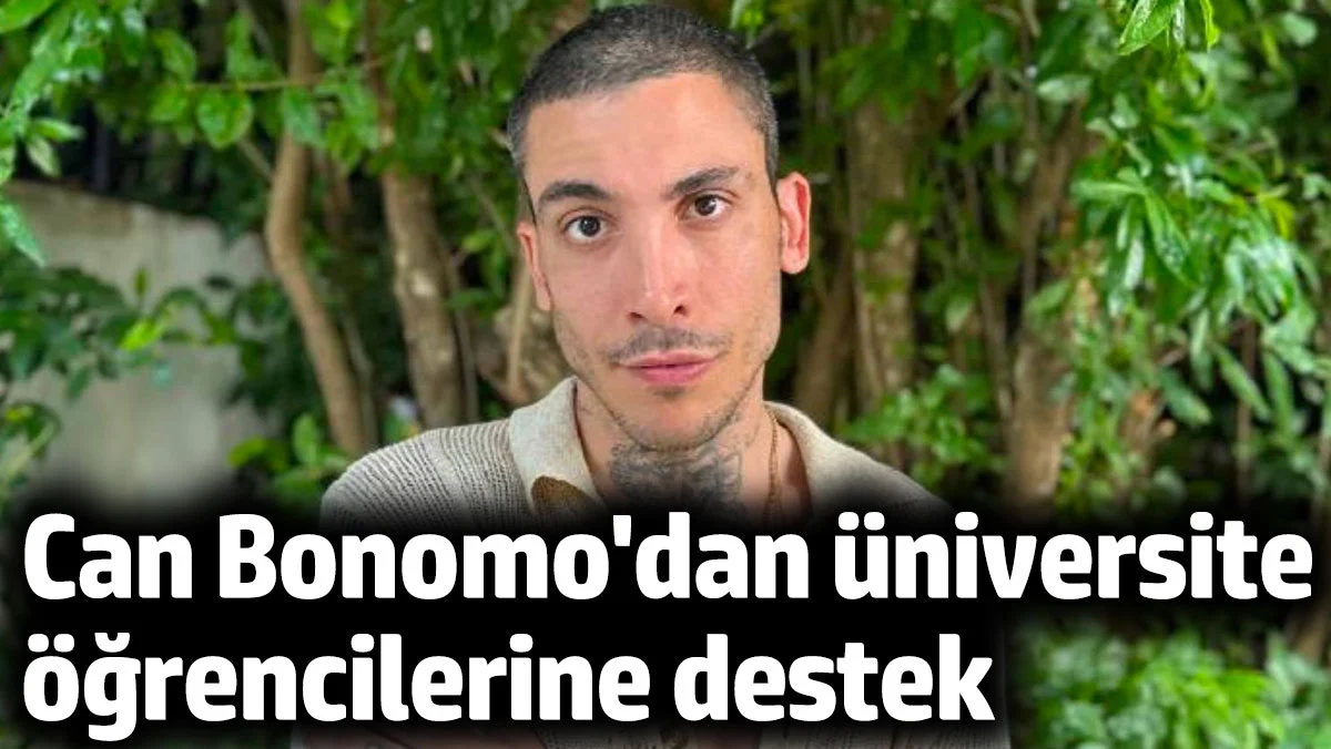 Can Bonomo'dan üniversite öğrencilerine destek