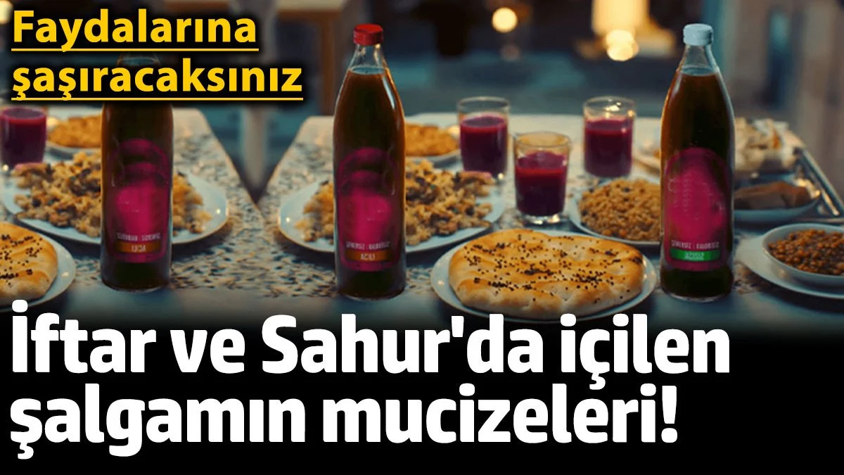  İftar ve Sahur'da içilen şalgamın mucizeleri! Faydalarına şaşıracaksınız