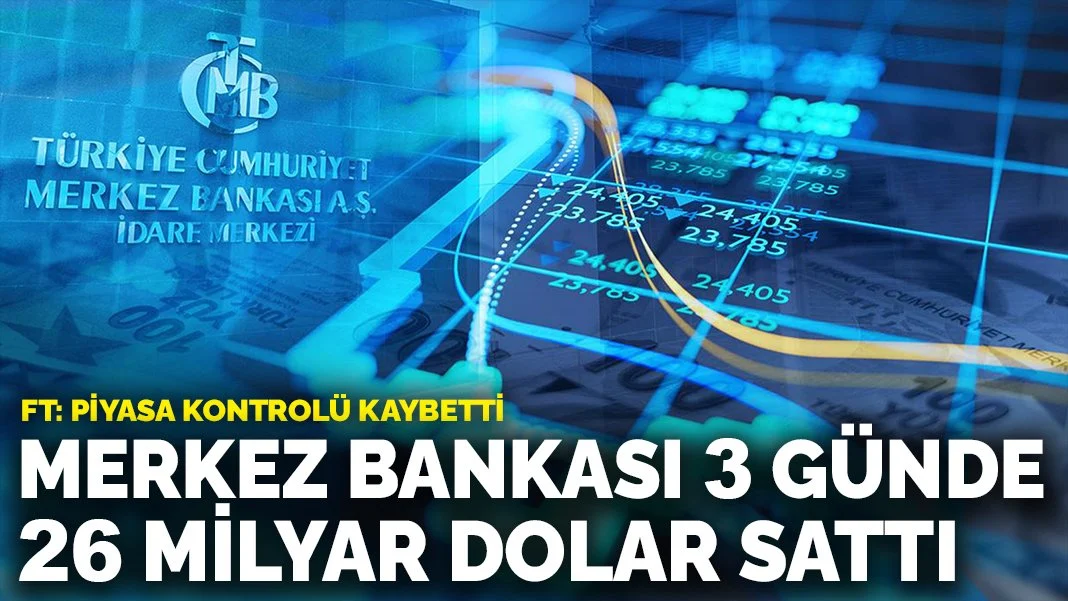 Merkez Bankası 3 günde 26 milyar dolar sattı