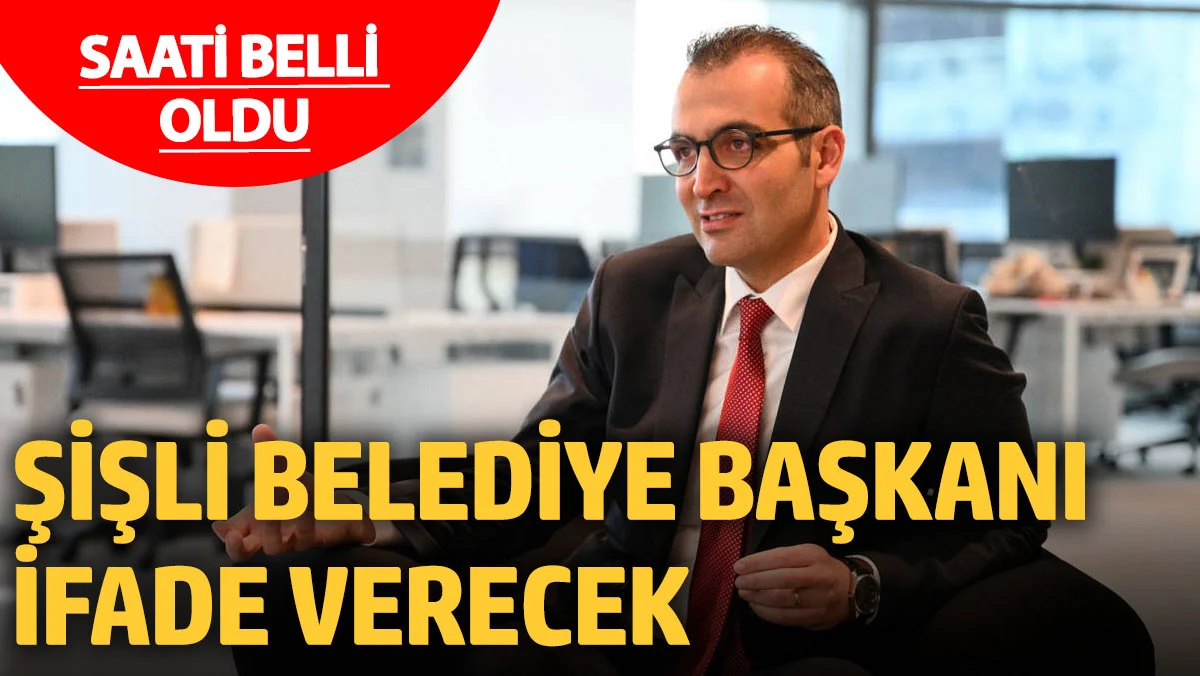 Şişli Belediye Başkanı Resul Emrah Şahan, ifade verecek