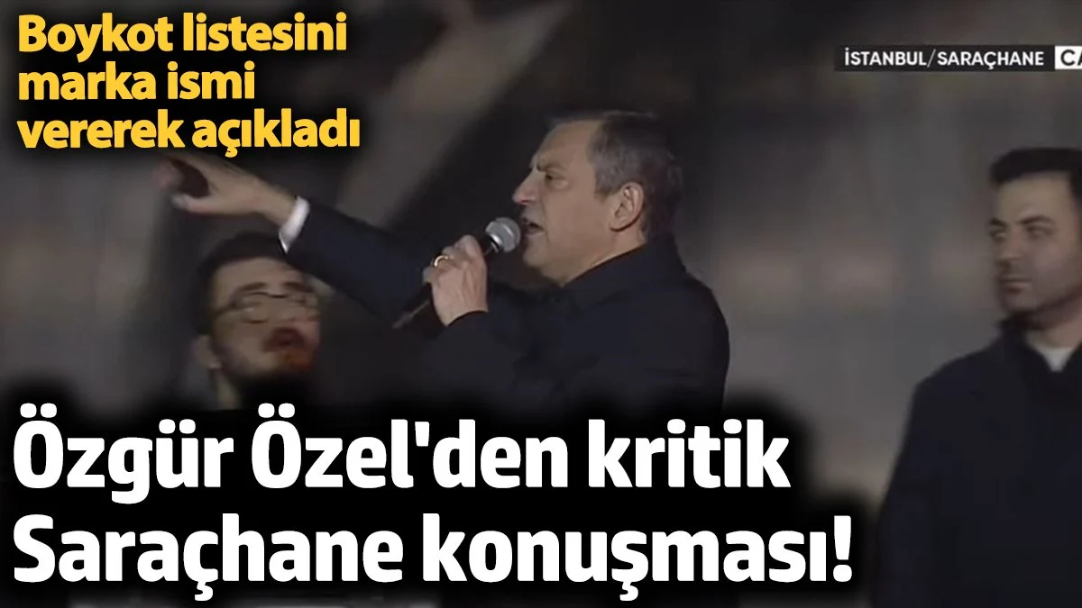 Özgür Özel'den kritik açıklamalar! Boykot listesini açıkladı