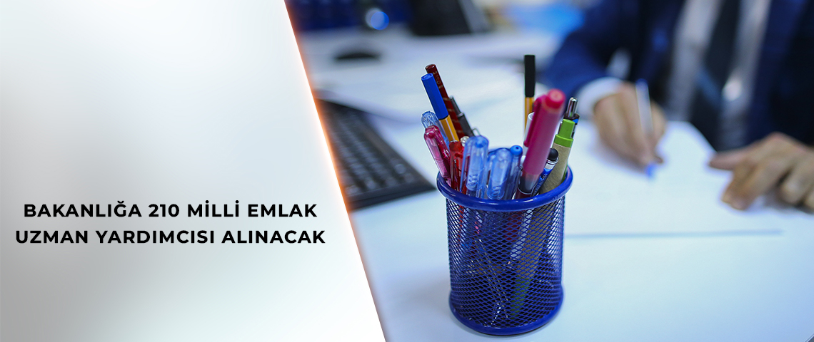 Taşraya 210 Milli Emlak Uzman Yardımcısı alınacak