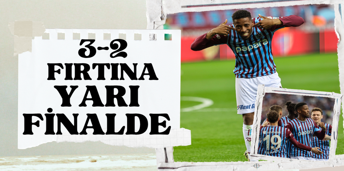 Trabzonspor Yarı Finalde