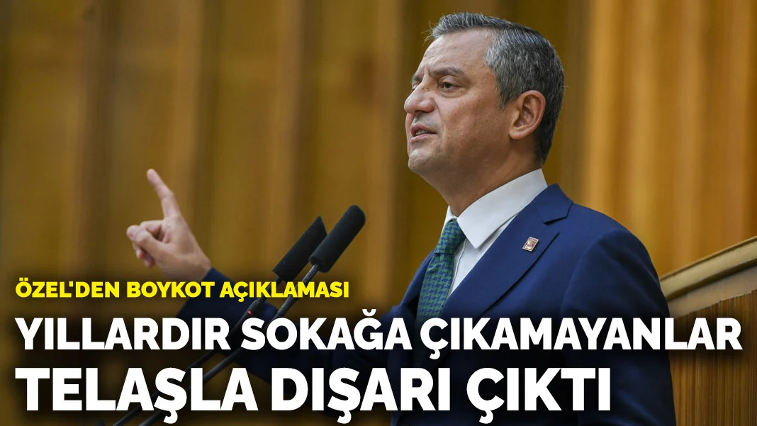 Özel'den boykot açıklaması: Yıllardır sokağa çıkamayanlar telaşla dışarı çıktı