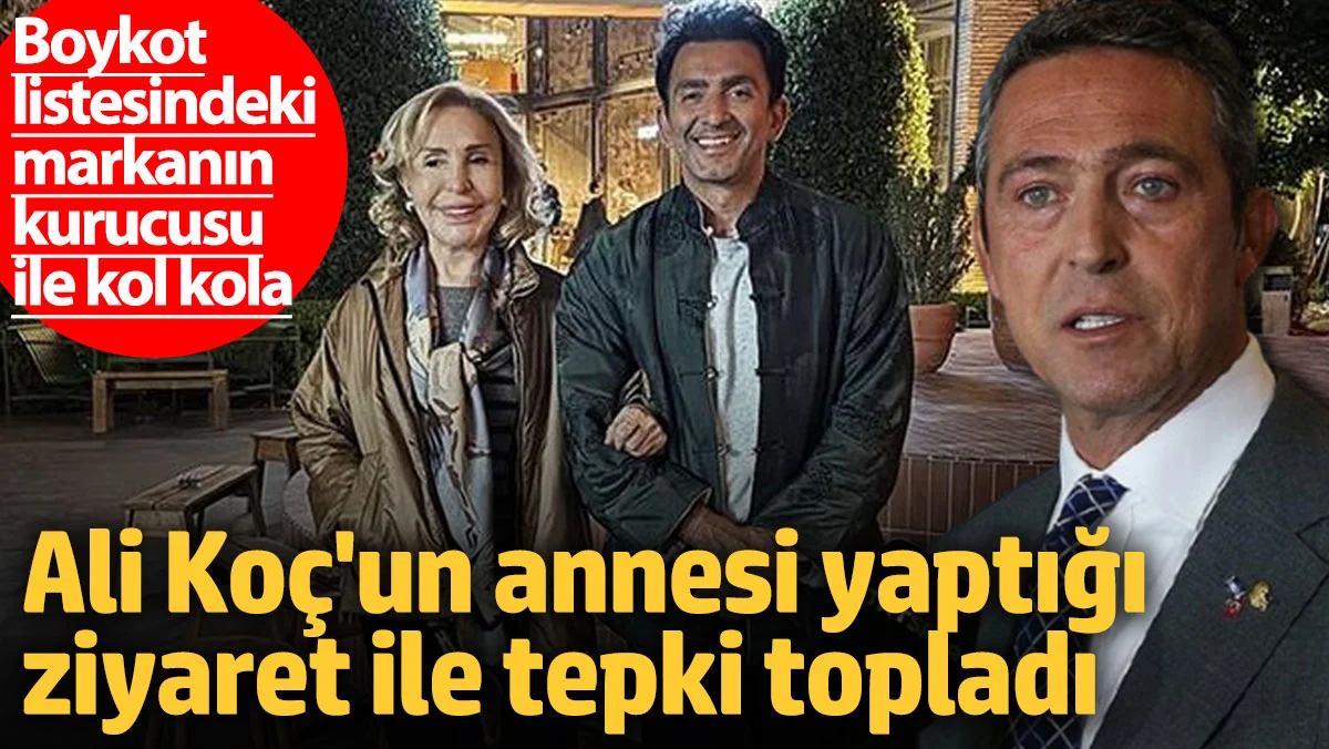 Ali Koç'un annesi Çiğdem Simavi boykottaki markayı ziyaret etti