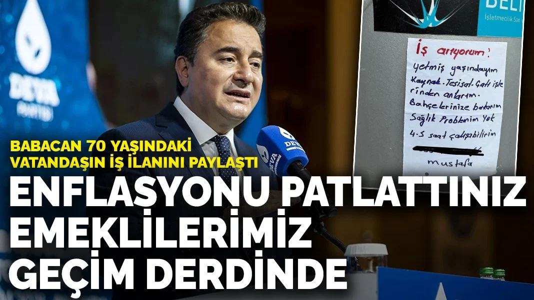 Babacan 70 yaşındaki vatandaşın iş ilanını paylaştı: Enflasyonu patlattınız, emeklilerimiz geçim derdinde